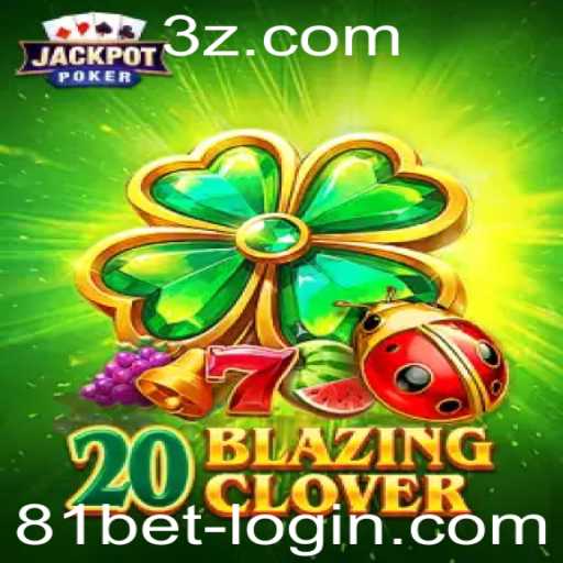 Dominando o Jogo 20BlazingClover: Estratégias e Regras